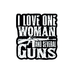 I Love one Woman and Several Guns  Sticker (Peel N' Stick)
